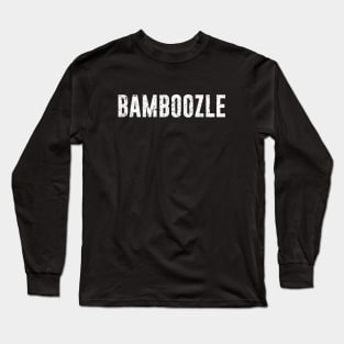 Bamboozle Long Sleeve T-Shirt